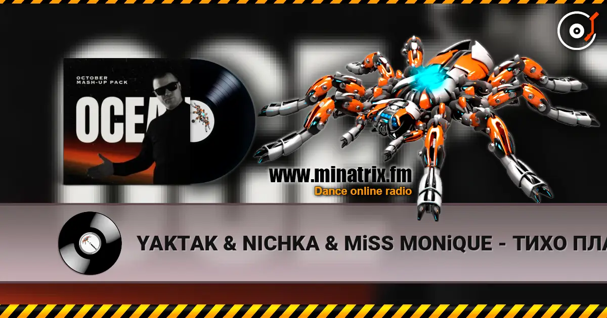 YAKTAK & NICHKA & MiSS MONiQUE - ТИХО ПЛАКАЛА (Ocean Dee Edit) escuchar online en alta calidad | Minatrix.FM