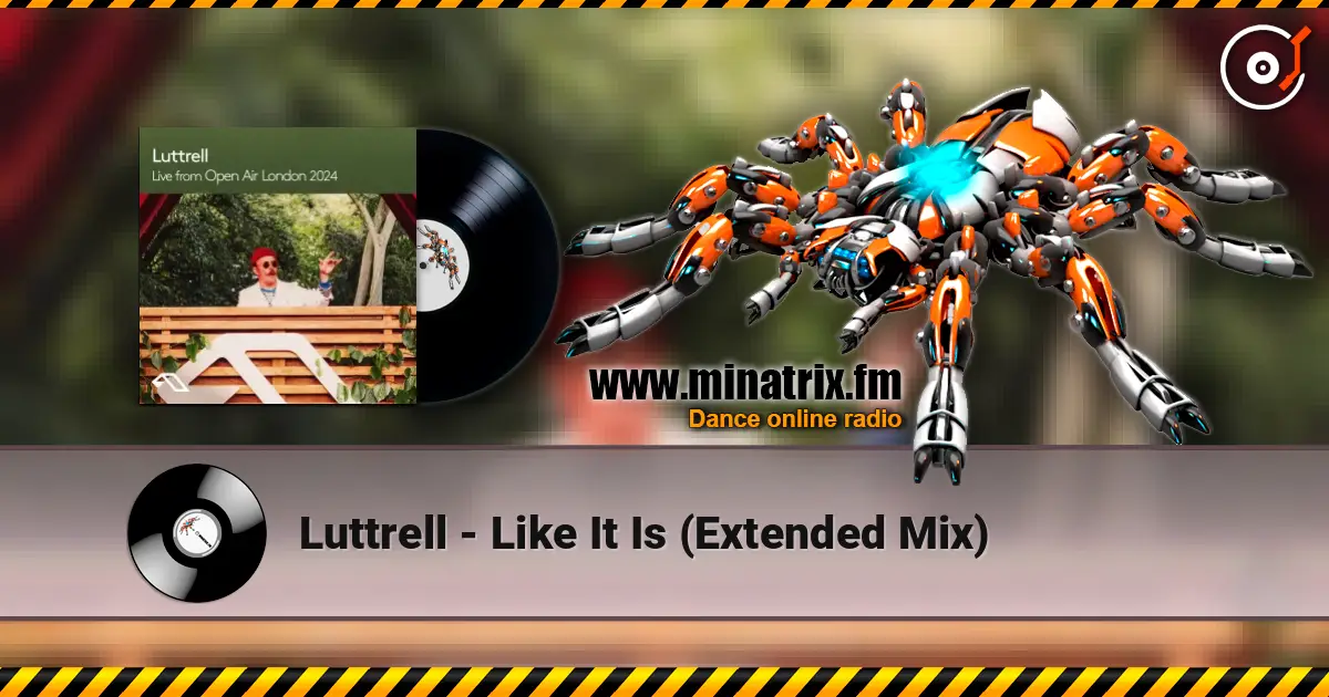Luttrell - Like It Is (Extended Mix) listen online in high quality | Minatrix.FM