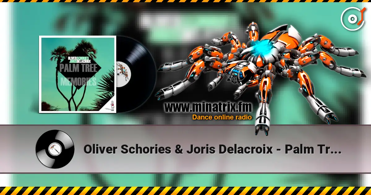 Oliver Schories & Joris Delacroix - Palm Tree Memories (Original Mix) listen online in high quality | Minatrix.FM