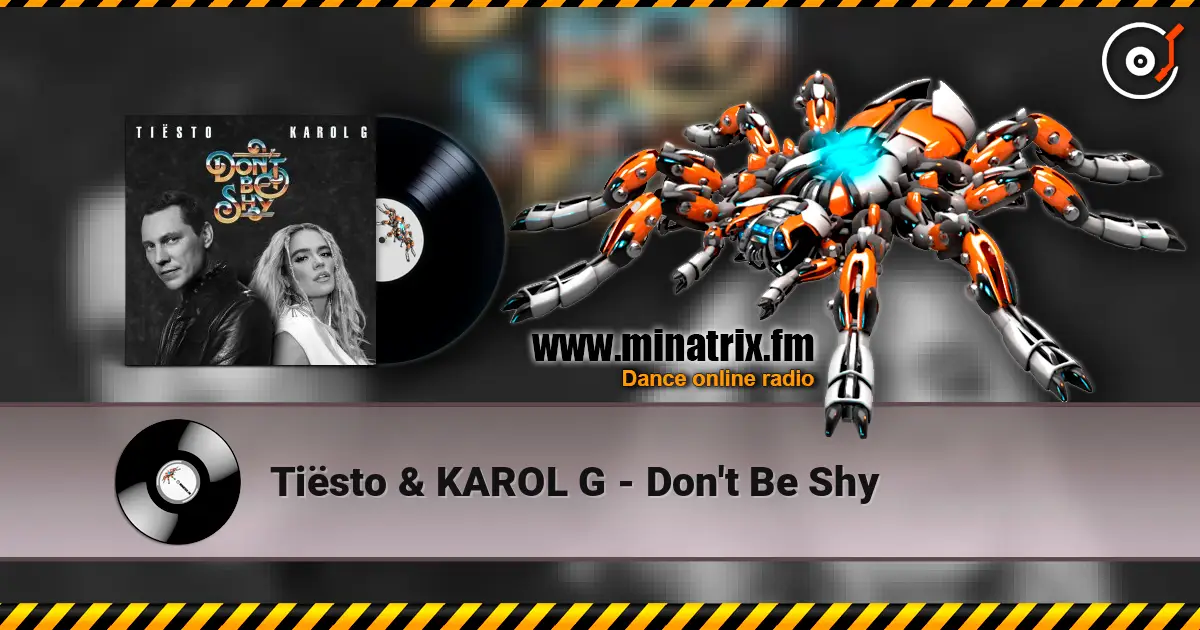 Tiësto & KAROL G - Don't Be Shy escuchar online en alta calidad | Minatrix.FM