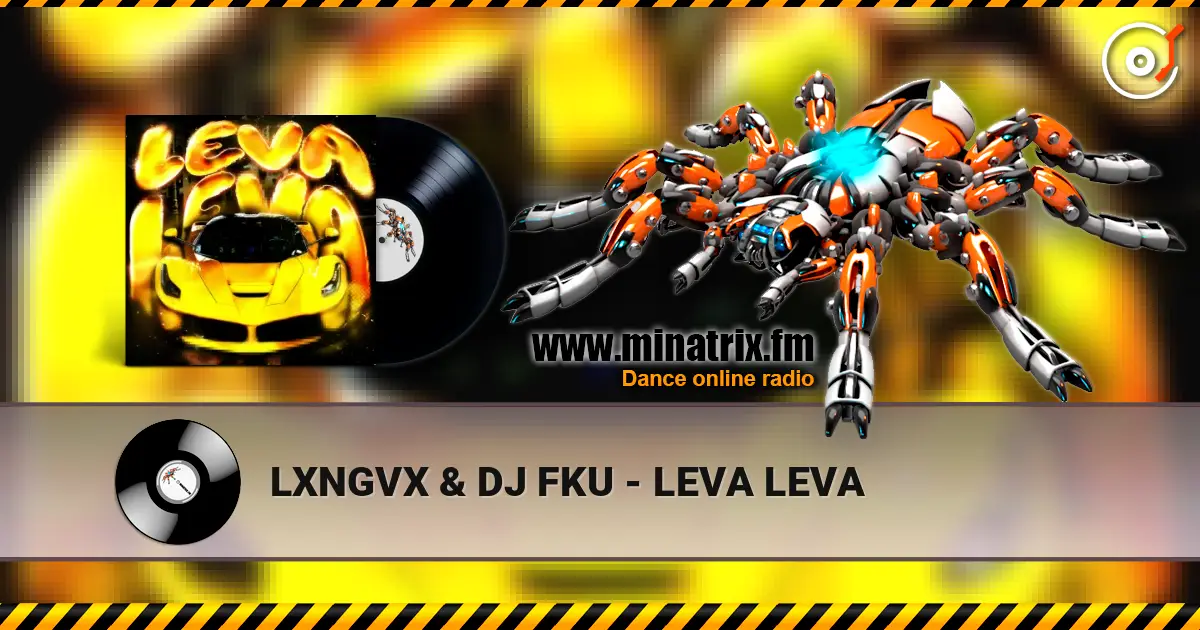 LXNGVX & DJ FKU - LEVA LEVA escuchar online en alta calidad | Minatrix.FM