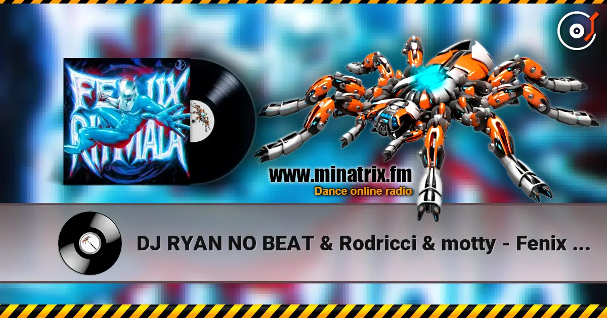 DJ RYAN NO BEAT & Rodricci & motty - Fenix Ritmada escuchar online en alta calidad | Minatrix.FM