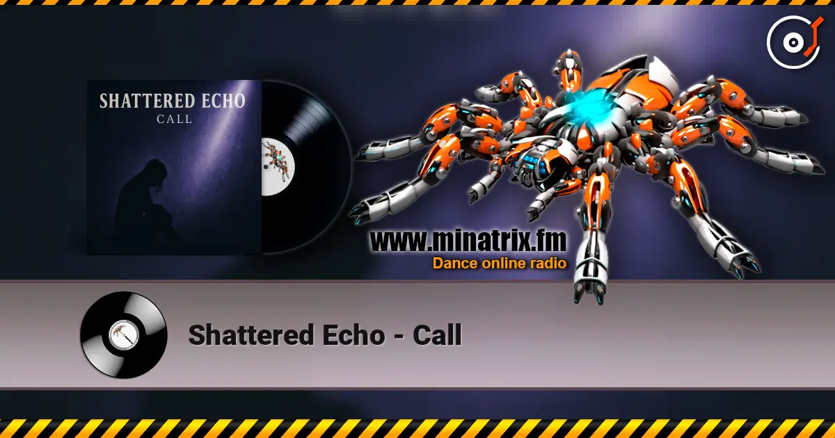 Shattered Echo - Call escuchar online en alta calidad | Minatrix.FM