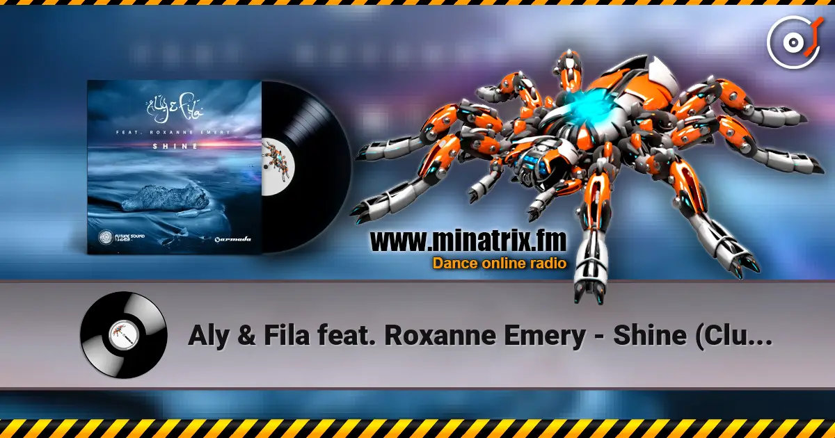 Aly & Fila feat. Roxanne Emery - Shine (Club Mix) escuchar online en alta calidad | Minatrix.FM