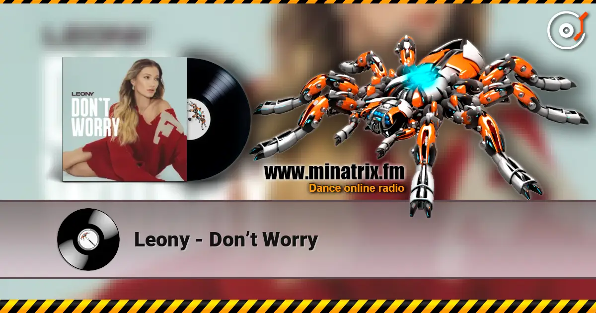 Leony - Don’t Worry escuchar online en alta calidad | Minatrix.FM