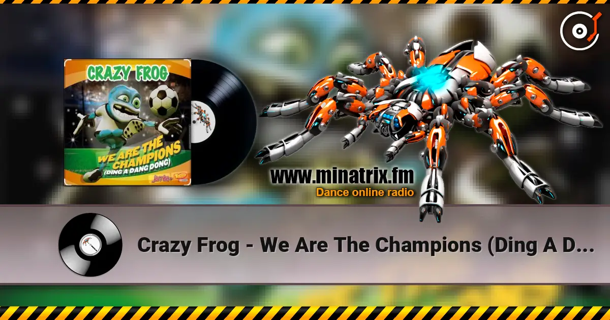 Crazy Frog - We Are The Champions (Ding A Dang Dong) escuchar online en alta calidad | Minatrix.FM