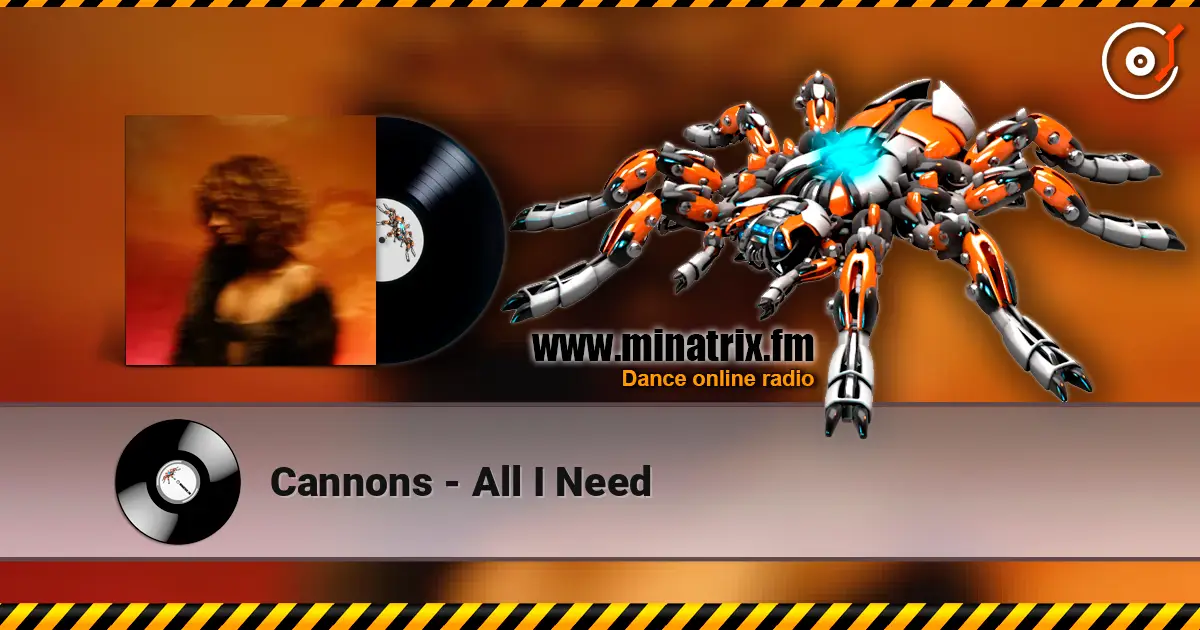 Cannons - All I Need escuchar online en alta calidad | Minatrix.FM