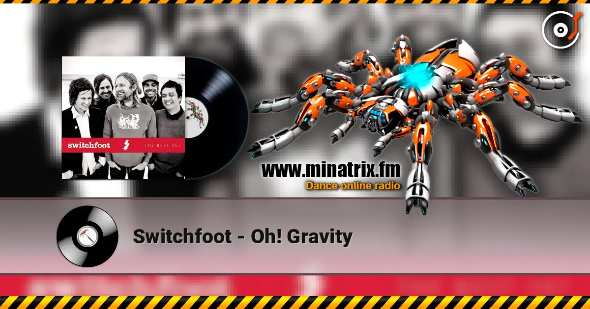 Switchfoot - Oh! Gravity слухати онлайн у високій якості | Minatrix.FM