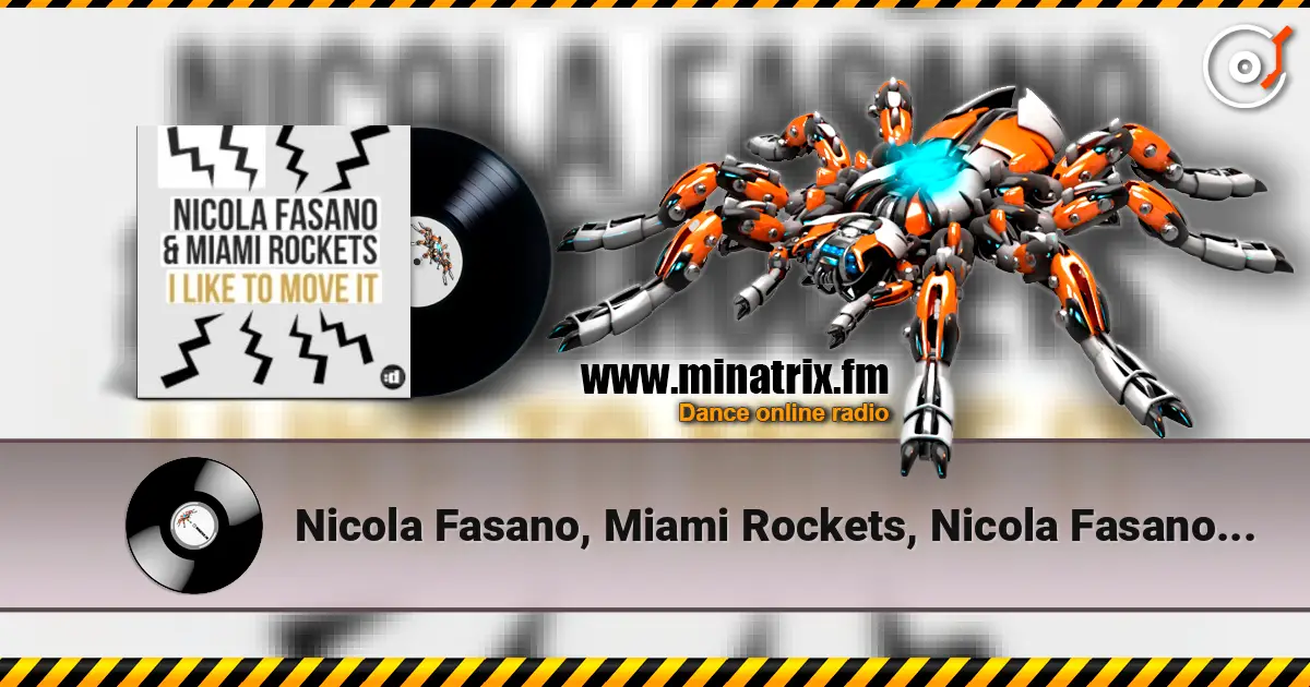 Nicola Fasano, Miami Rockets, Nicola Fasano & Miam - I Like to Move it (Radio Mix) escuchar online en alta calidad | Minatrix.FM