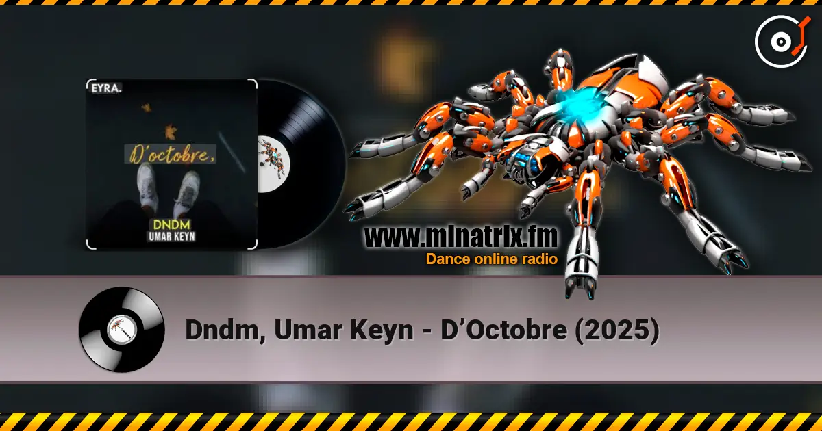 Dndm, Umar Keyn - D’Octobre (2025) escuchar online en alta calidad | Minatrix.FM