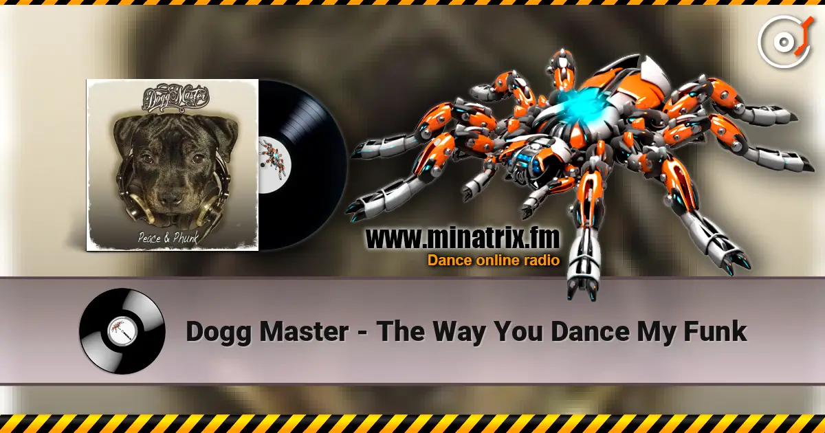 Dogg Master - The Way You Dance My Funk escuchar online en alta calidad | Minatrix.FM