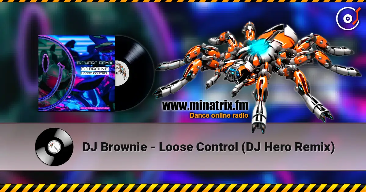 DJ Brownie - Loose Control (DJ Hero Remix) escuchar online en alta calidad | Minatrix.FM