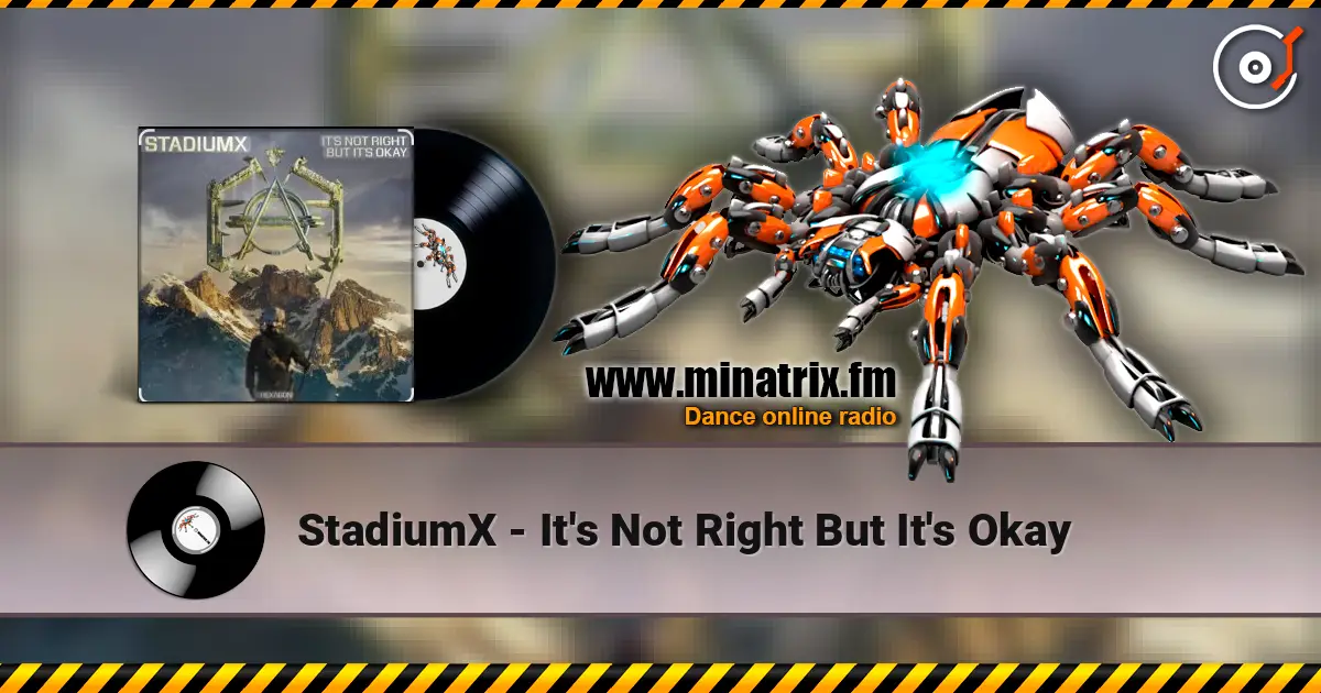 StadiumX - It's Not Right But It's Okay listen online in high quality | Minatrix.FM
