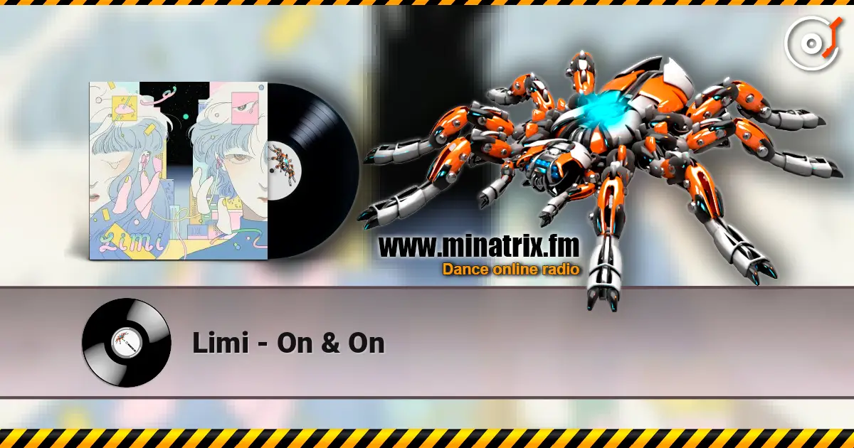 Limi - On & On escuchar online en alta calidad | Minatrix.FM