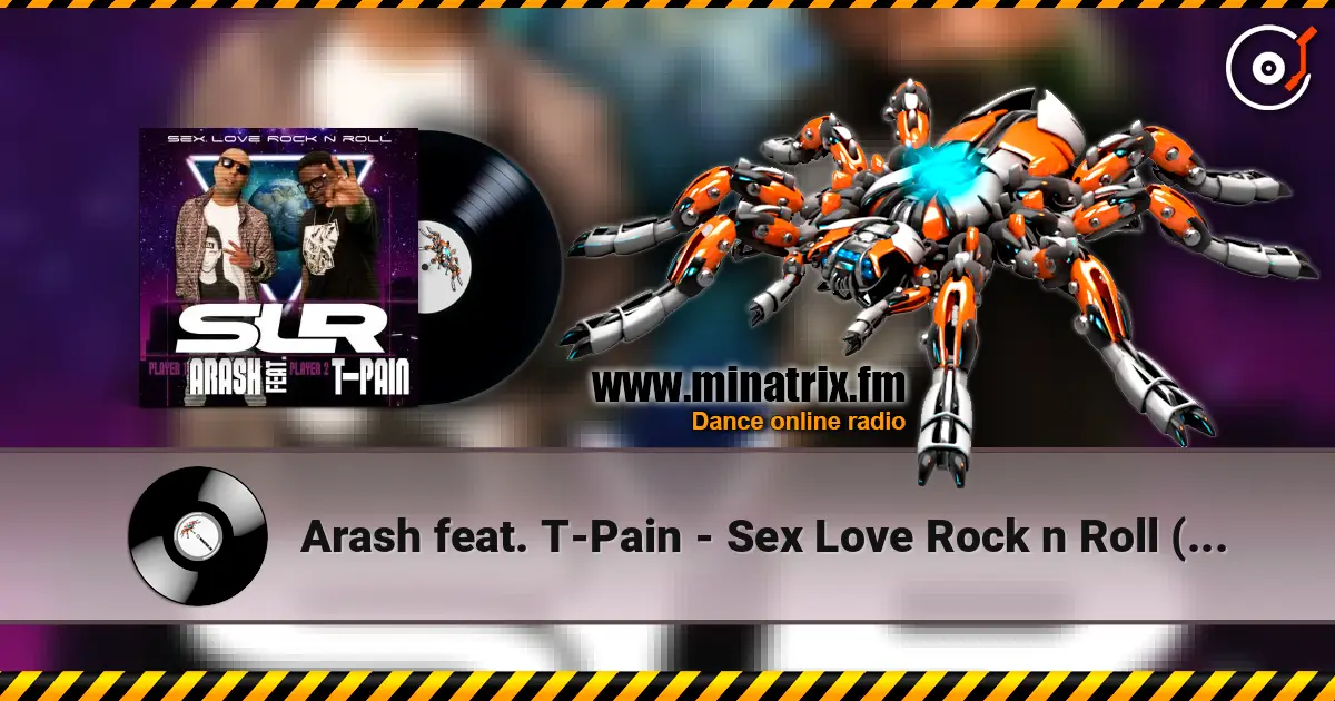 Arash feat. T-Pain - Sex Love Rock n Roll (SLR) (Radio Edit) escuchar online en alta calidad | Minatrix.FM
