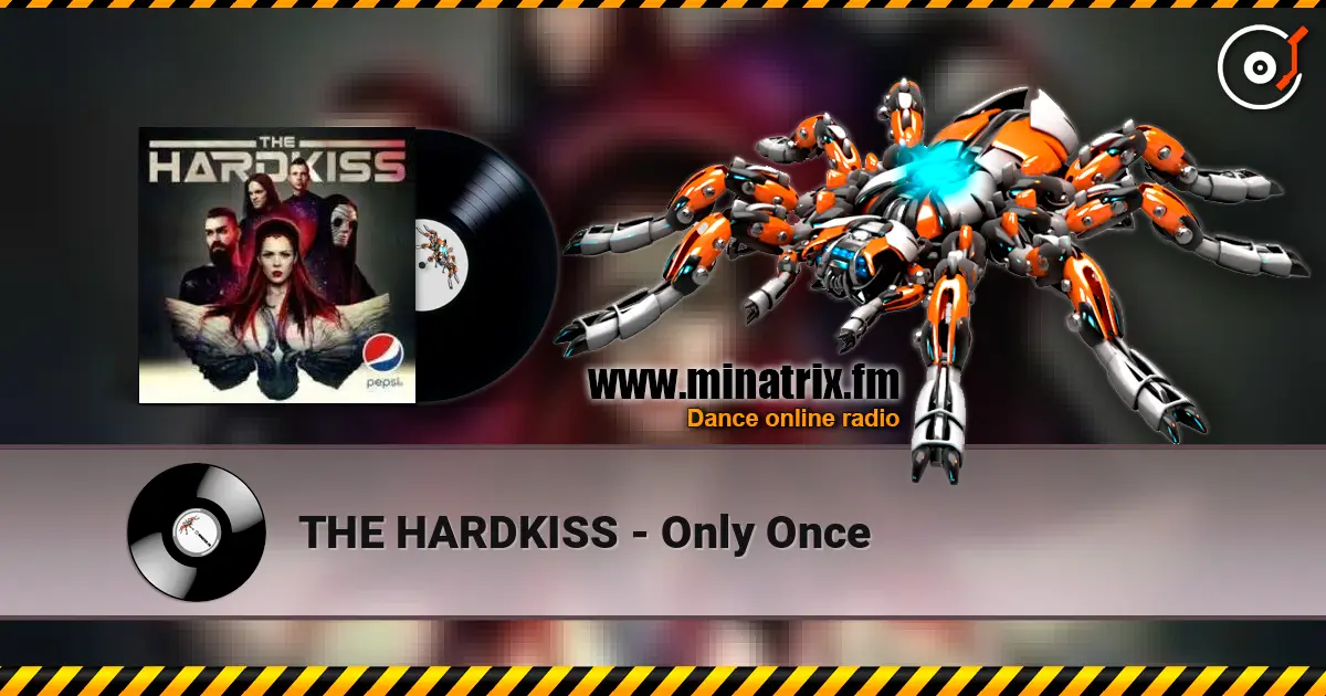 THE HARDKISS - Only Once escuchar online en alta calidad | Minatrix.FM