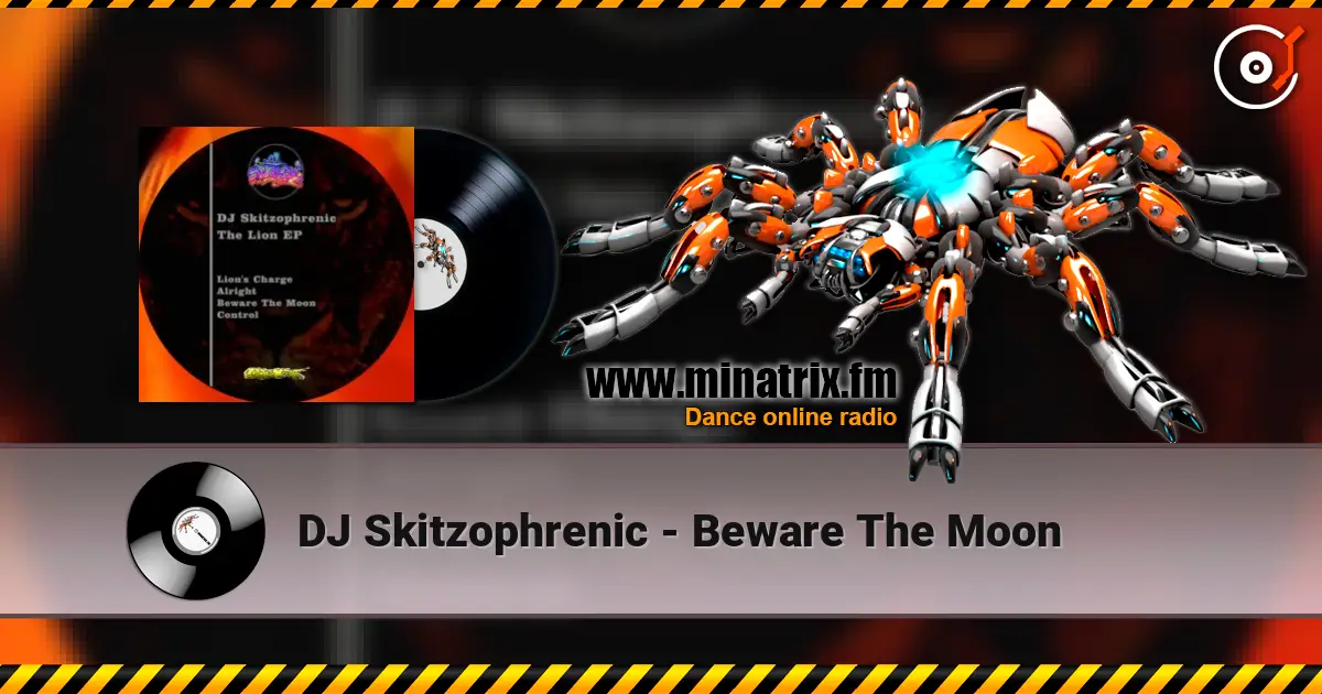 DJ Skitzophrenic - Beware The Moon escuchar online en alta calidad | Minatrix.FM