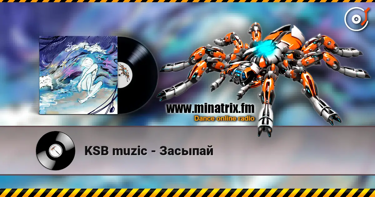 KSB muzic - Засыпай escuchar online en alta calidad | Minatrix.FM