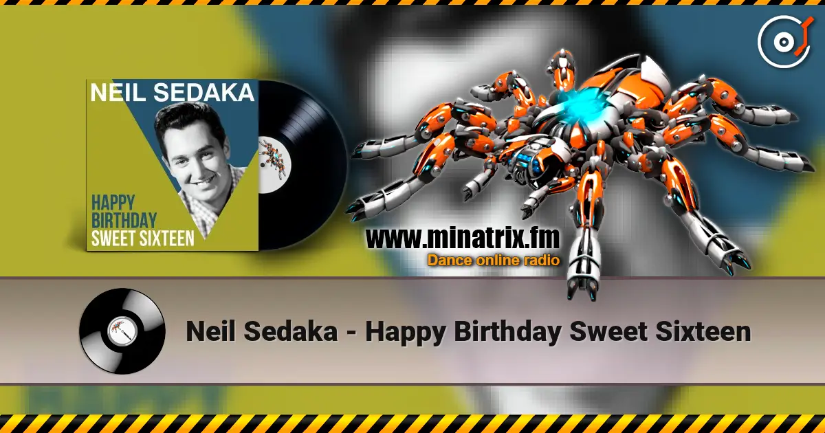 Neil Sedaka - Happy Birthday Sweet Sixteen escuchar online en alta calidad | Minatrix.FM