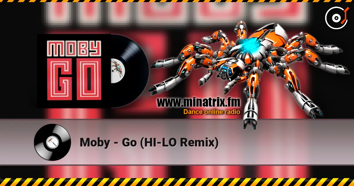 Moby - Go (HI-LO Remix) escuchar online en alta calidad | Minatrix.FM