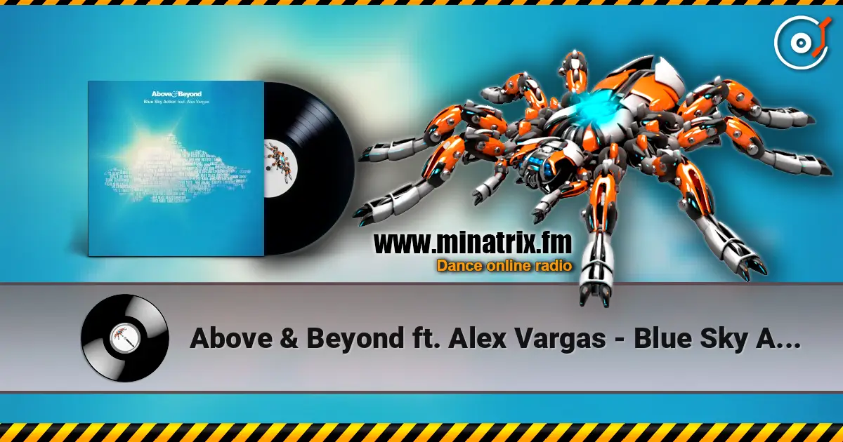Above & Beyond ft. Alex Vargas - Blue Sky Action (Above Beyond Club Mix) escuchar online en alta calidad | Minatrix.FM
