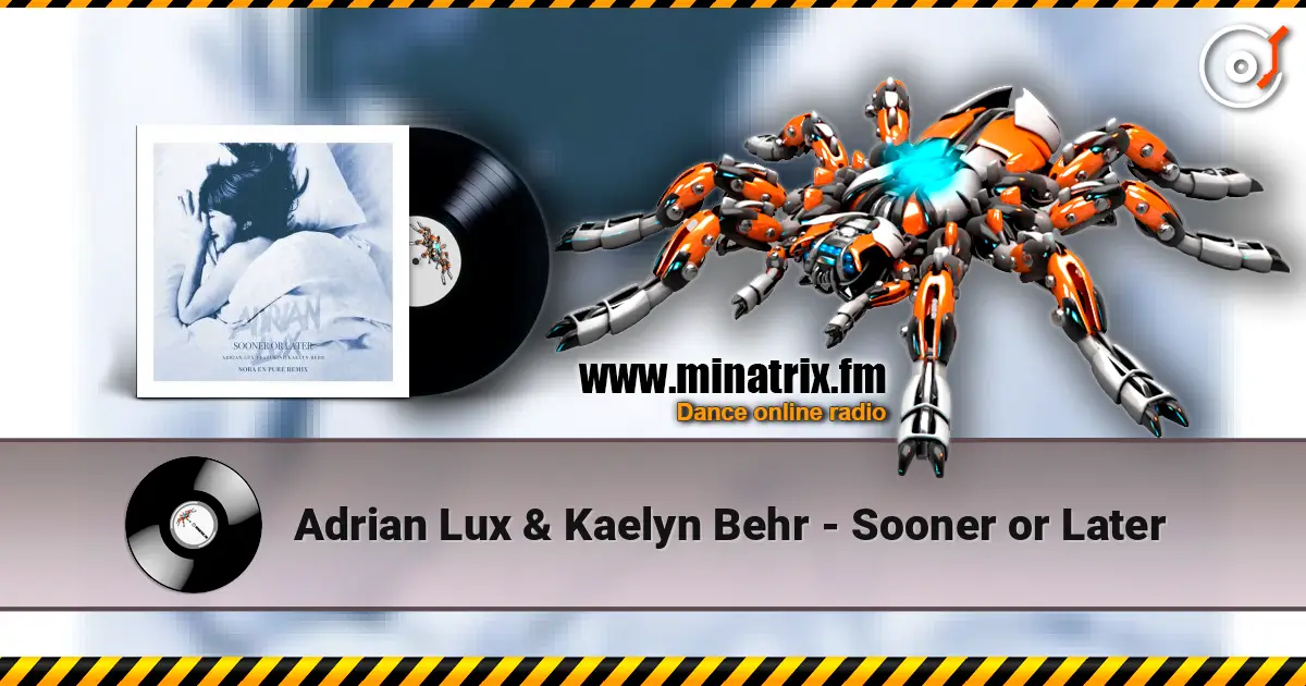 Adrian Lux & Kaelyn Behr - Sooner or Later escuchar online en alta calidad | Minatrix.FM