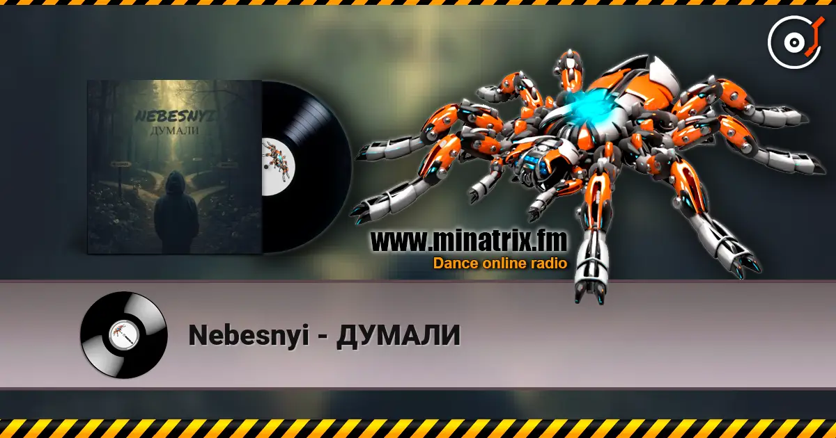Nebesnyi - ДУМАЛИ слухати онлайн у високій якості | Minatrix.FM