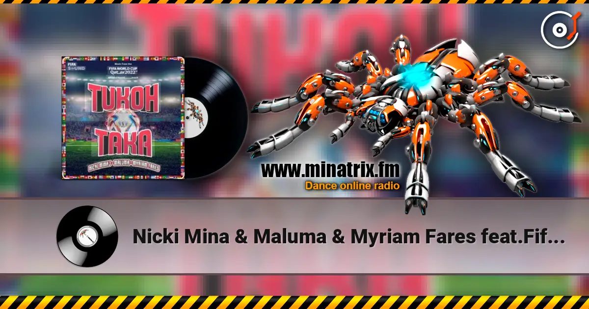Nicki Mina & Maluma & Myriam Fares feat.Fifa Sound - Tukoh Taka (Official FIFA) escuchar online en alta calidad | Minatrix.FM