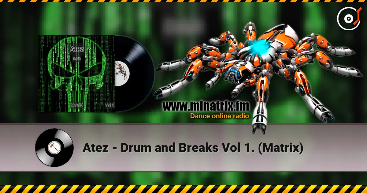 Atez - Drum and Breaks Vol 1. (Matrix) escuchar online en alta calidad | Minatrix.FM