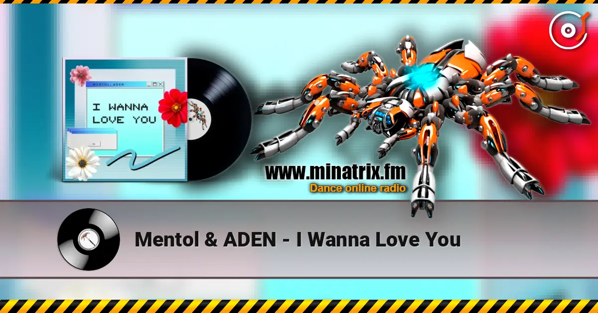 Mentol & ADEN - I Wanna Love You escuchar online en alta calidad | Minatrix.FM