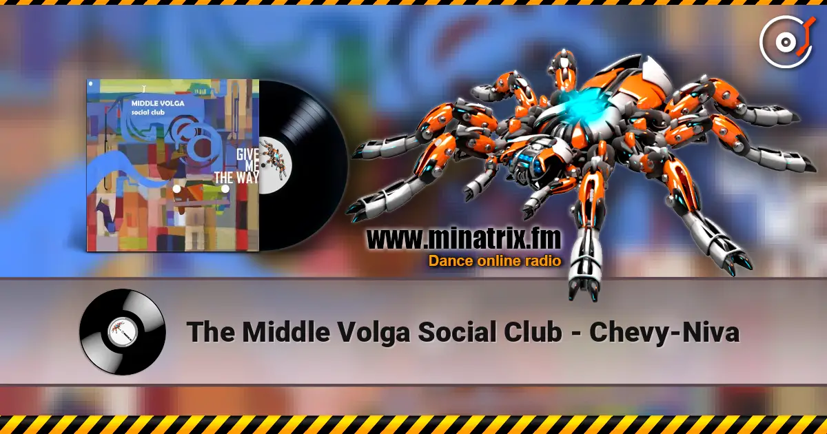 The Middle Volga Social Club - Chevy-Niva escuchar online en alta calidad | Minatrix.FM