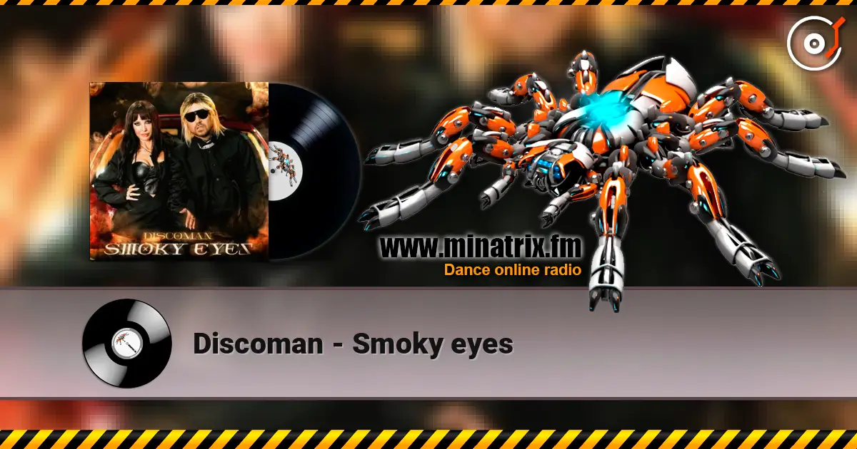 Discoman - Smoky eyes escuchar online en alta calidad | Minatrix.FM