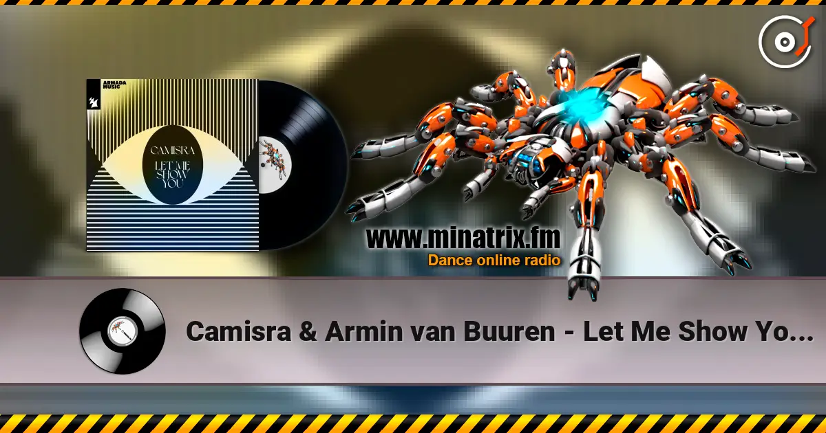 Camisra & Armin van Buuren - Let Me Show You (Extended Mix) escuchar online en alta calidad | Minatrix.FM