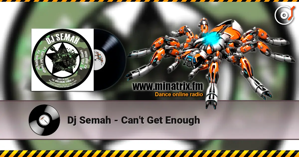 Dj Semah - Can't Get Enough слухати онлайн у високій якості | Minatrix.FM