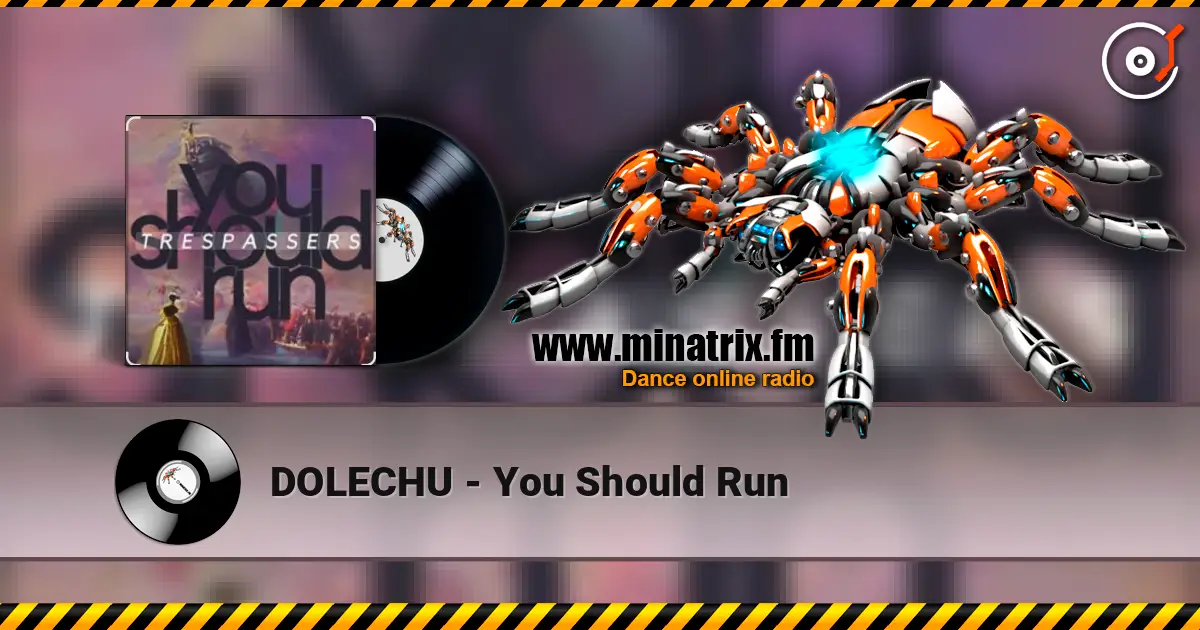 DOLECHU - You Should Run listen online in high quality | Minatrix.FM