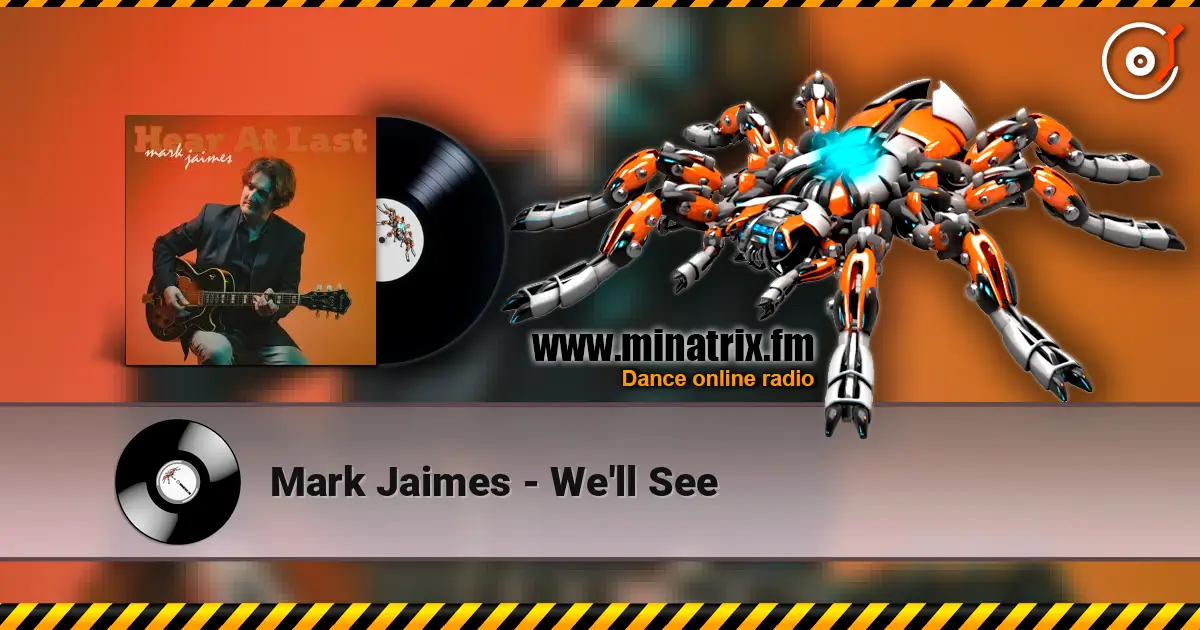 Mark Jaimes - We'll See escuchar online en alta calidad | Minatrix.FM