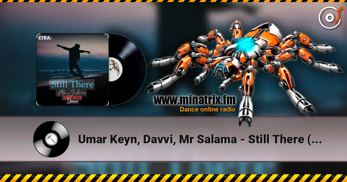 Umar Keyn, Davvi, Mr Salama - Still There (Original Mix) escuchar online en alta calidad | Minatrix.FM