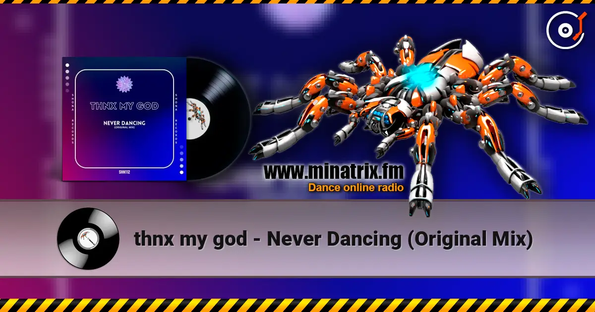 thnx my god - Never Dancing (Original Mix) listen online in high quality | Minatrix.FM