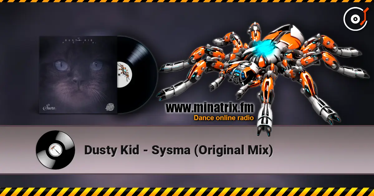 Dusty Kid - Sysma (Original Mix) escuchar online en alta calidad | Minatrix.FM