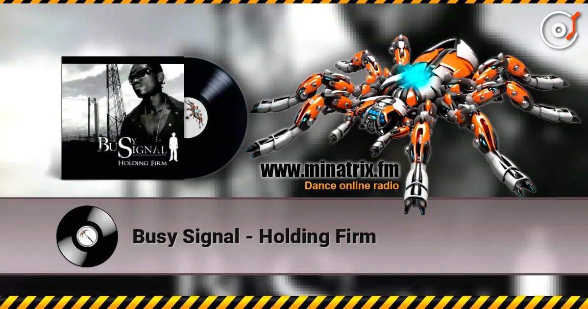 Busy Signal - Holding Firm escuchar online en alta calidad | Minatrix.FM