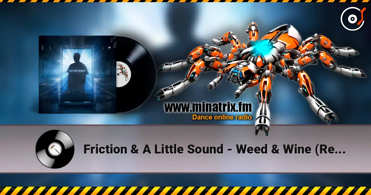 Friction & A Little Sound - Weed & Wine (Relax, Rewind) слухати онлайн у високій якості | Minatrix.FM