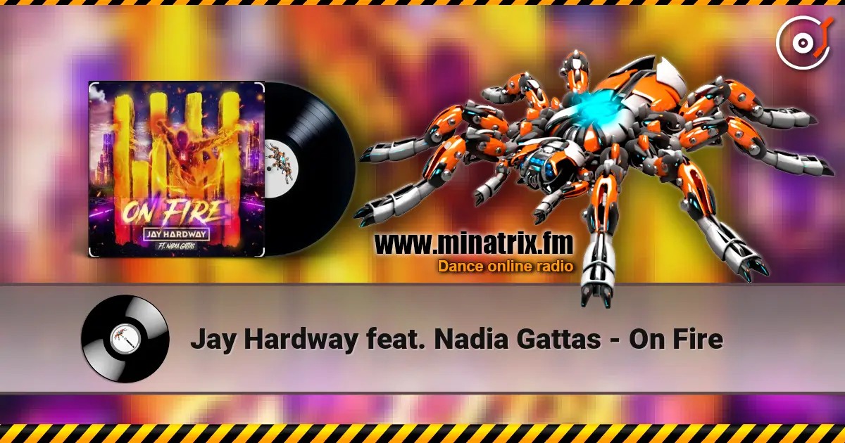 Jay Hardway feat. Nadia Gattas - On Fire listen online in high quality | Minatrix.FM