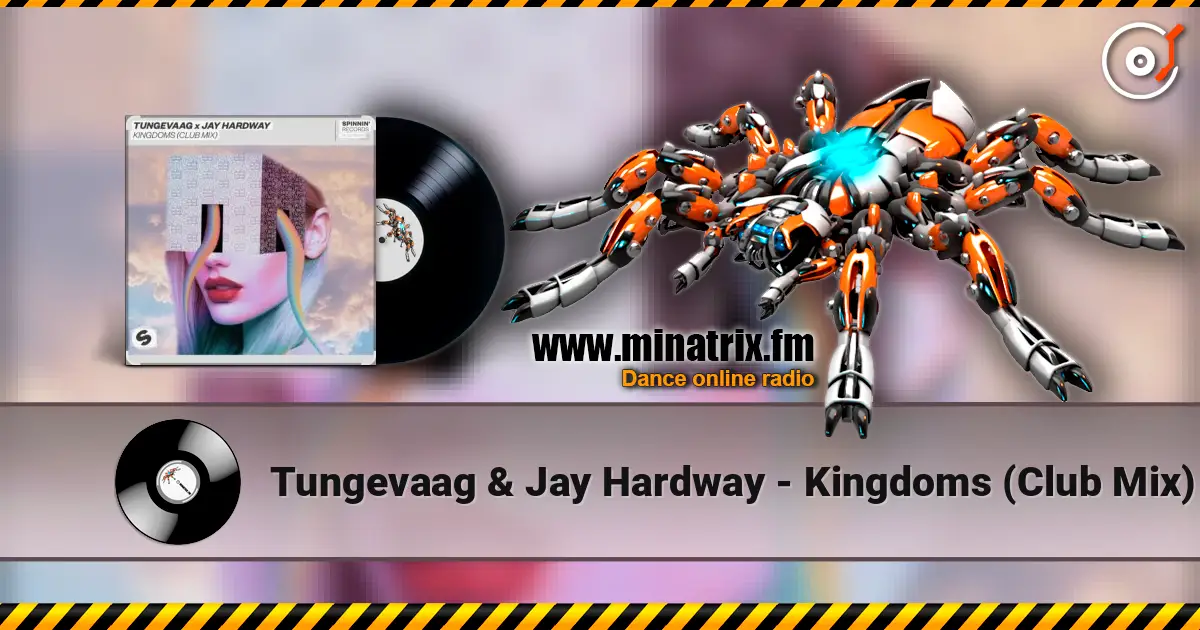 Tungevaag & Jay Hardway - Kingdoms (Club Mix) escuchar online en alta calidad | Minatrix.FM