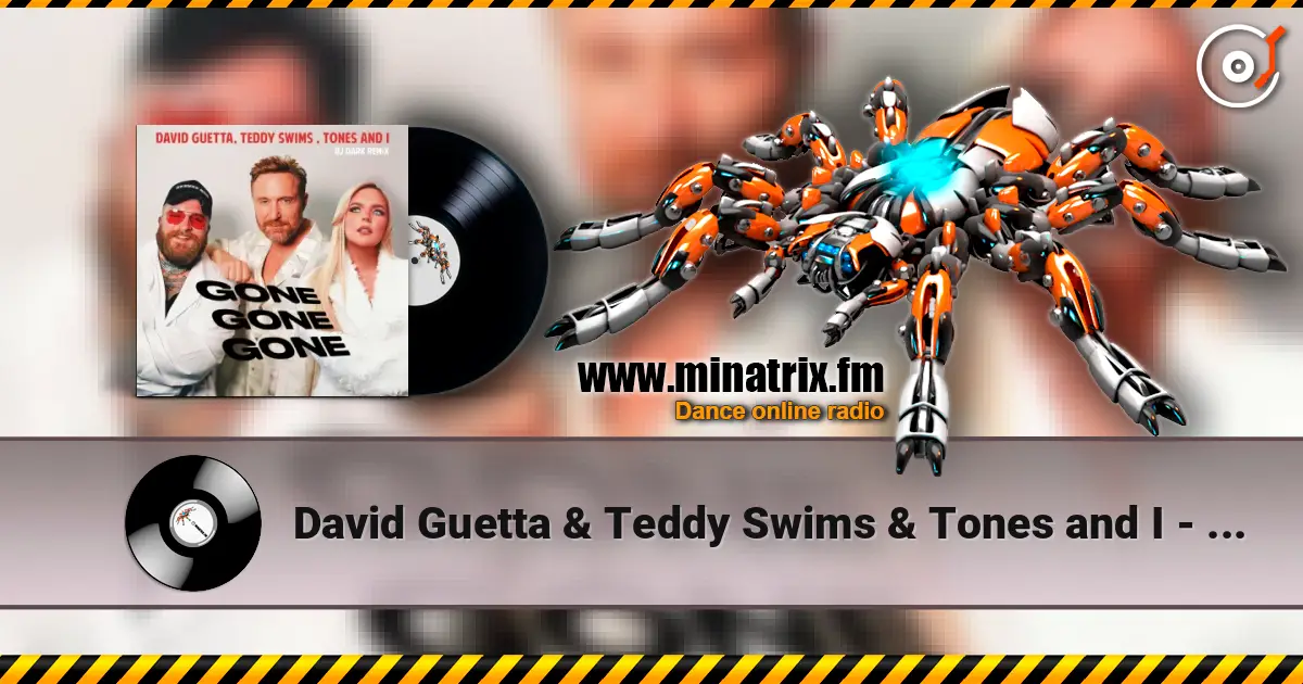 David Guetta & Teddy Swims & Tones and I - Gone Gone Gone (Dj Dark Remix) escuchar online en alta calidad | Minatrix.FM