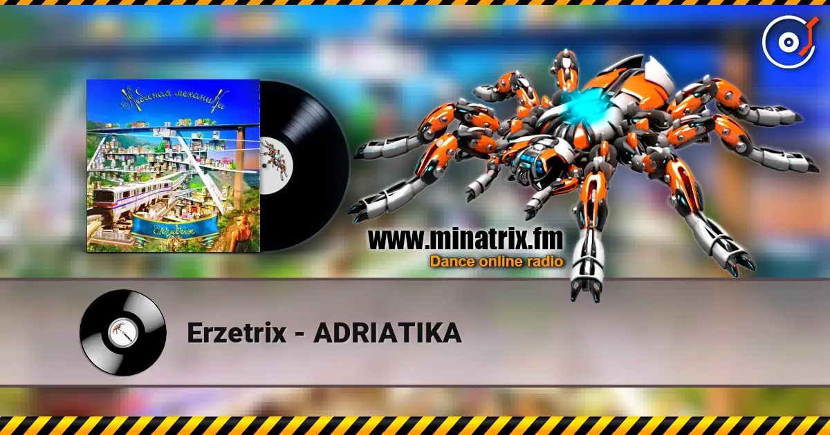 Erzetrix - ADRIATIKA escuchar online en alta calidad | Minatrix.FM