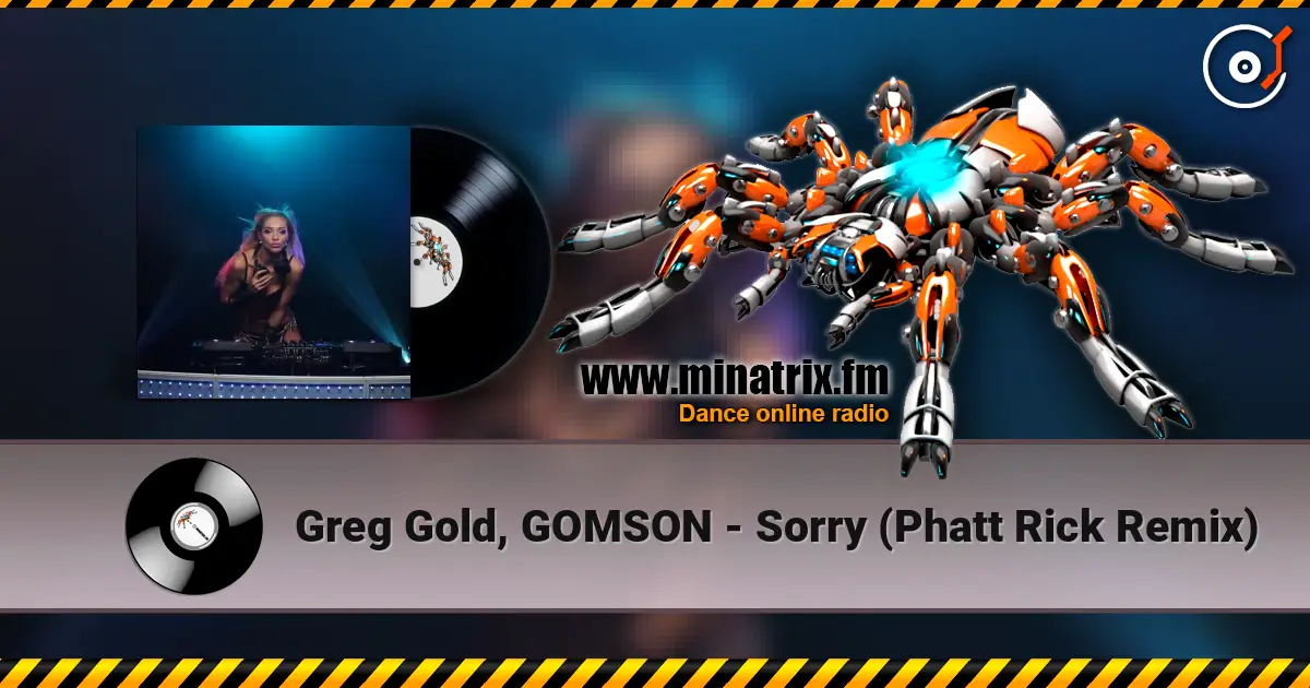 Greg Gold, GOMSON - Sorry (Phatt Rick Remix) listen online in high quality | Minatrix.FM