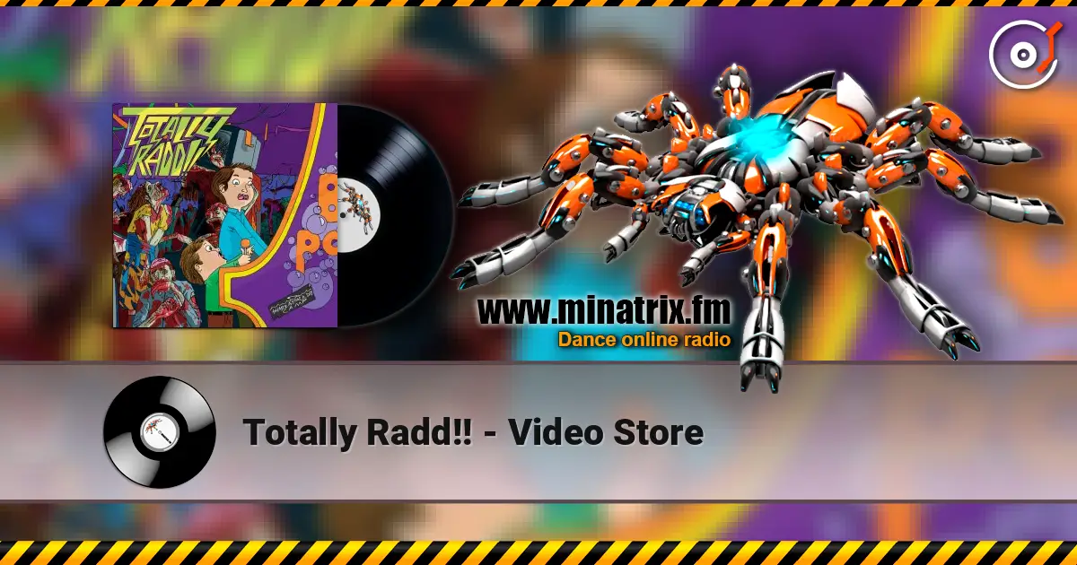 Totally Radd!! - Video Store listen online in high quality | Minatrix.FM