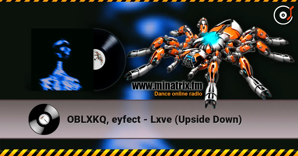 OBLXKQ, eyfect - Lxve (Upside Down) escuchar online en alta calidad | Minatrix.FM