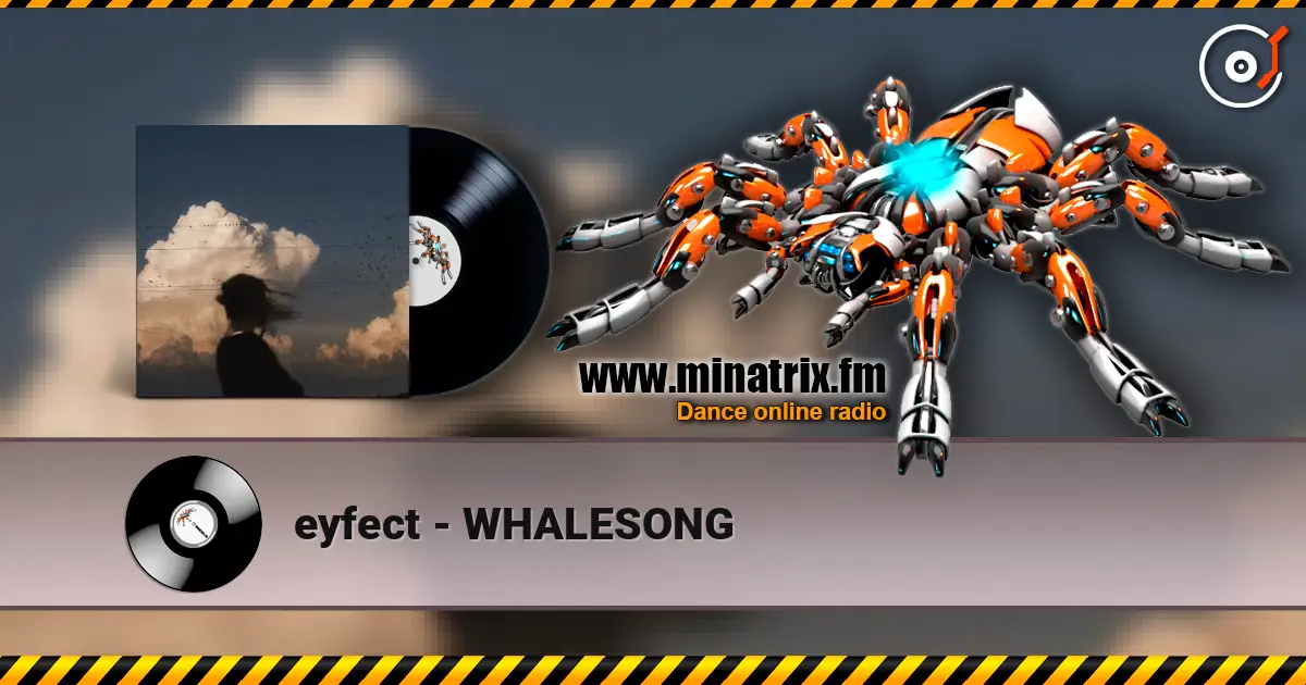 eyfect - WHALESONG escuchar online en alta calidad | Minatrix.FM