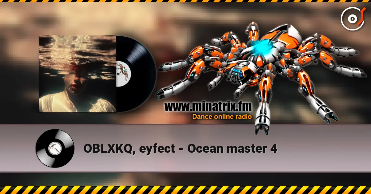 OBLXKQ, eyfect - Ocean master 4 escuchar online en alta calidad | Minatrix.FM
